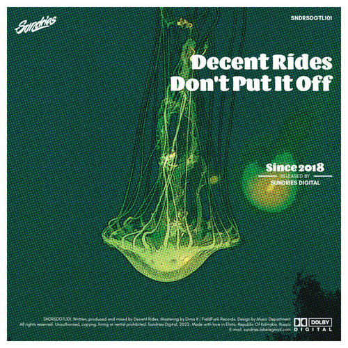 Decent Rides - Don't Put It Off [SNDRSDGTL101]